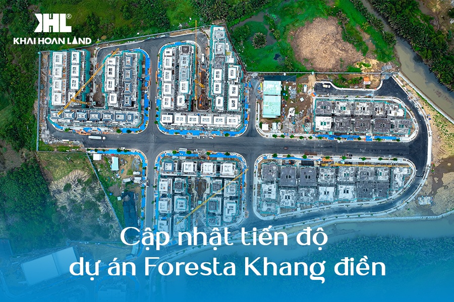 Cập nhật tiến độ của dự án The Foresta Khang Điền