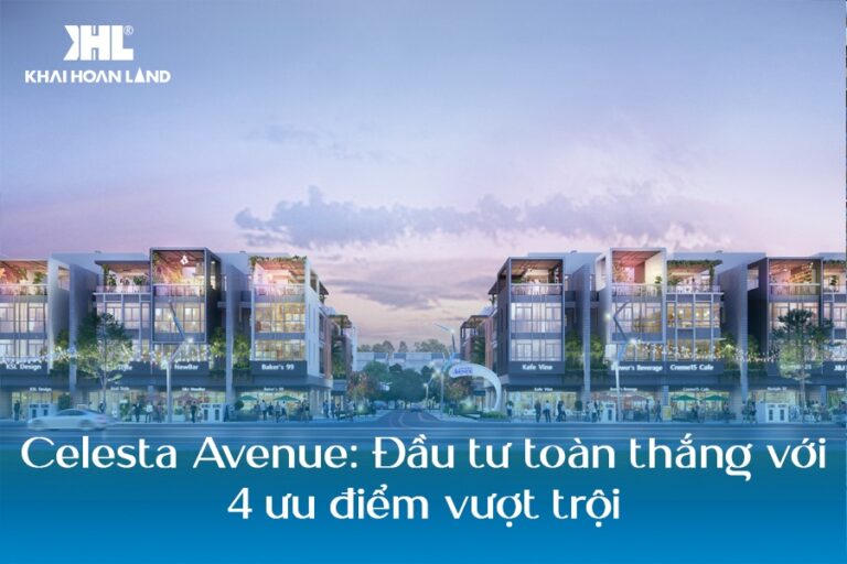 Đầu tư toàn thắng với dự án Celesta Avenue