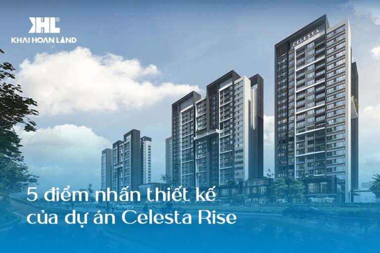 5 điểm nhấn thiết kế dự án Celesta Rise