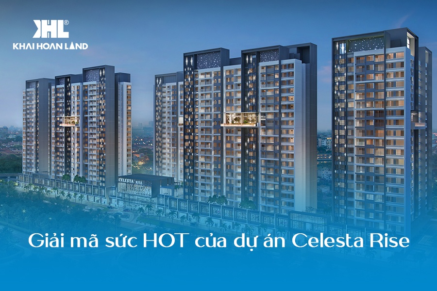 Lý do Celesta Rise khiến thị trường bất động sản dậy sóng