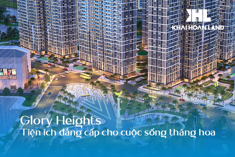 Khám phá tiện ích đẳng cấp dự án Glory Heights