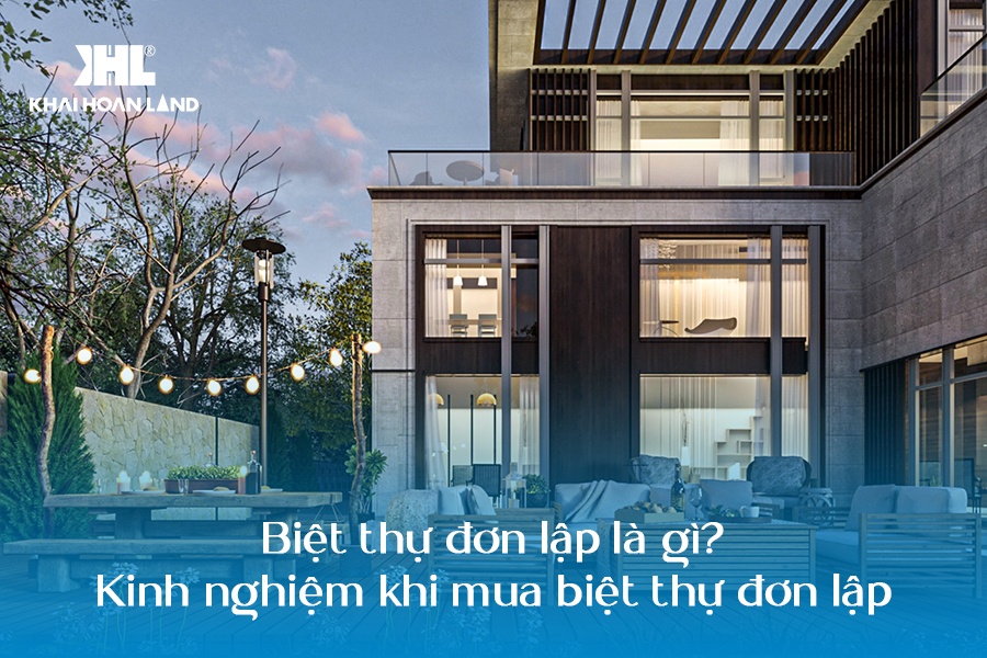 Biệt thự đơn lập là gì? Các kinh nghiệm khi mua biệt thự đơn lập