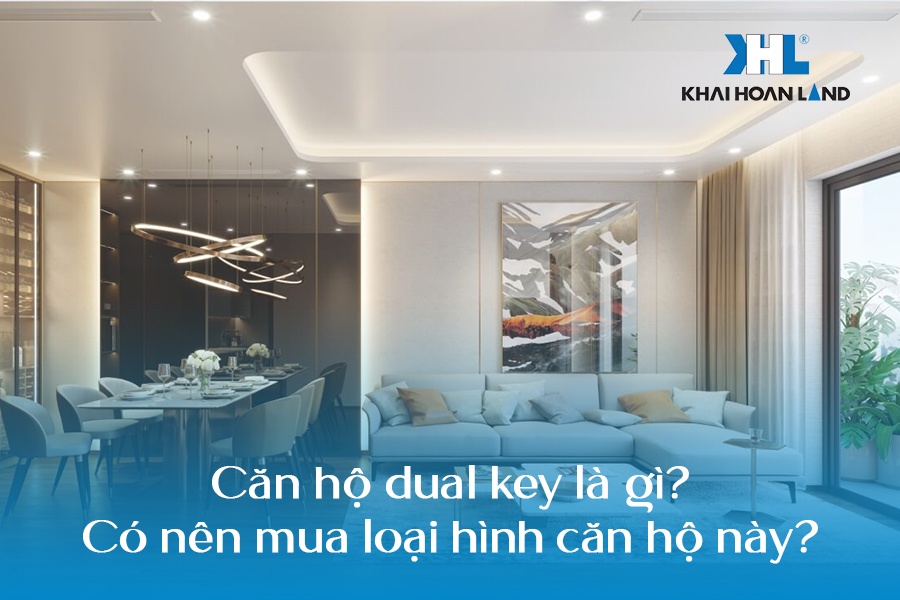 Căn hộ dual key là gì? Có nên mua loại hình căn hộ này?