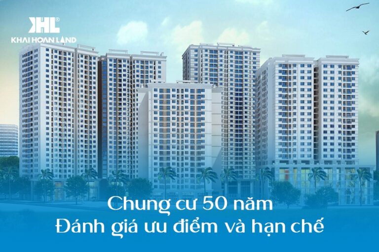 Chung cư 50 năm: Đánh giá ưu điểm và hạn chế