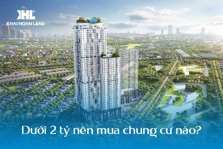 Dưới 2 tỷ nên mua chung cư nào