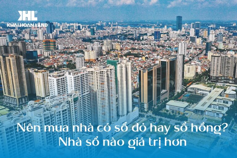 Nên mua nhà có sổ đỏ hay sổ hồng? Nhà sổ nào giá trị hơn