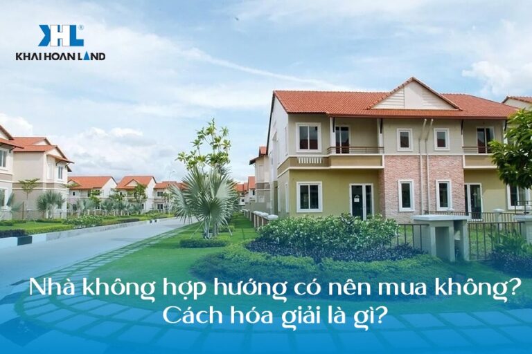 Nhà không hợp hướng có nên mua không