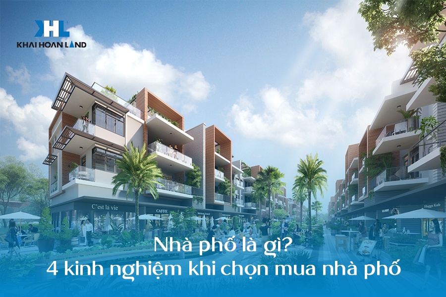 Nhà phố là gì? 4 kinh nghiệm khi chọn mua nhà phố