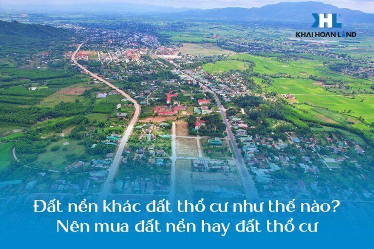 Đất nền khác đất thổ cư như thế nào​