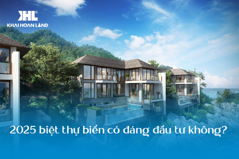 2025 biệt thự biển có đáng đầu tư không? 