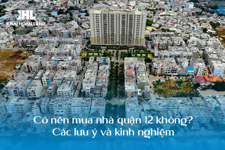 Có nên mua nhà quận 12