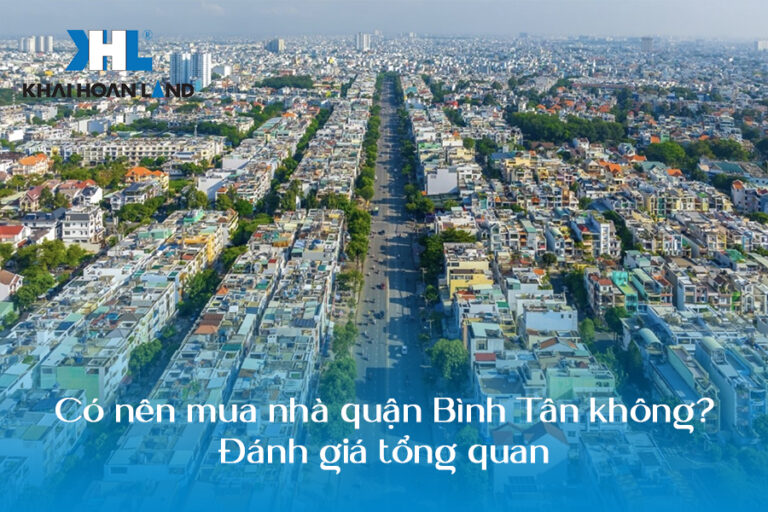 Có nên mua nhà quận Bình Tân