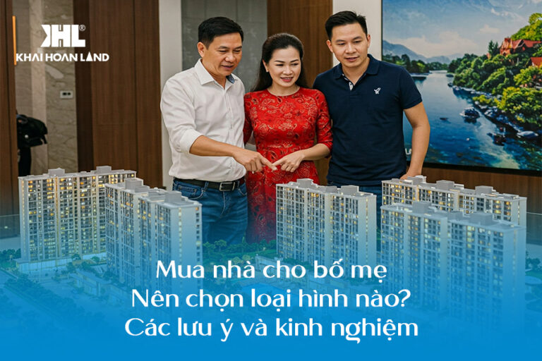 Kinh nghiệm mua nhà cho bố mẹ