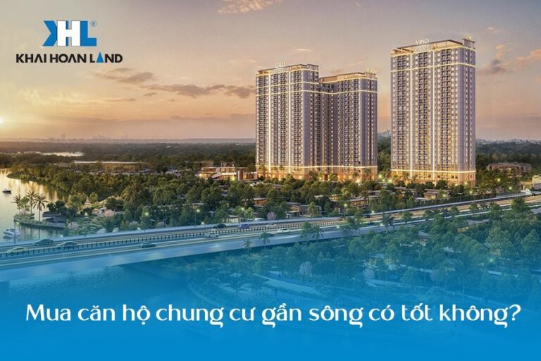 Mua căn hộ chung cư gần sông có tốt không?