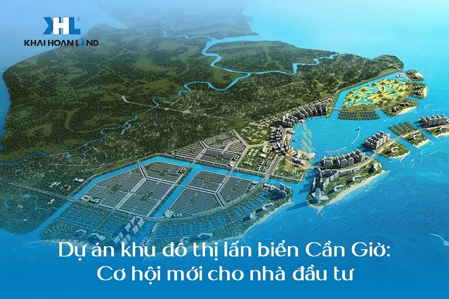 Dự án khu đô thị lấn biển Cần Giờ: Cơ hội mới cho nhà đầu tư