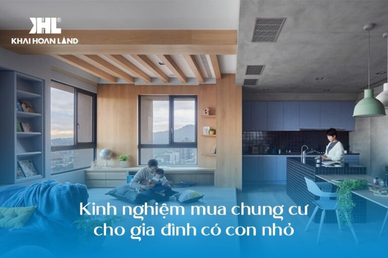 Kinh nghiệm mua chung cư cho gia đình có con nhỏ