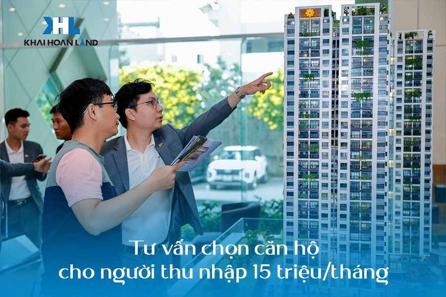 Tư vấn chọn căn hộ cho người thu nhập 15 triệu/tháng