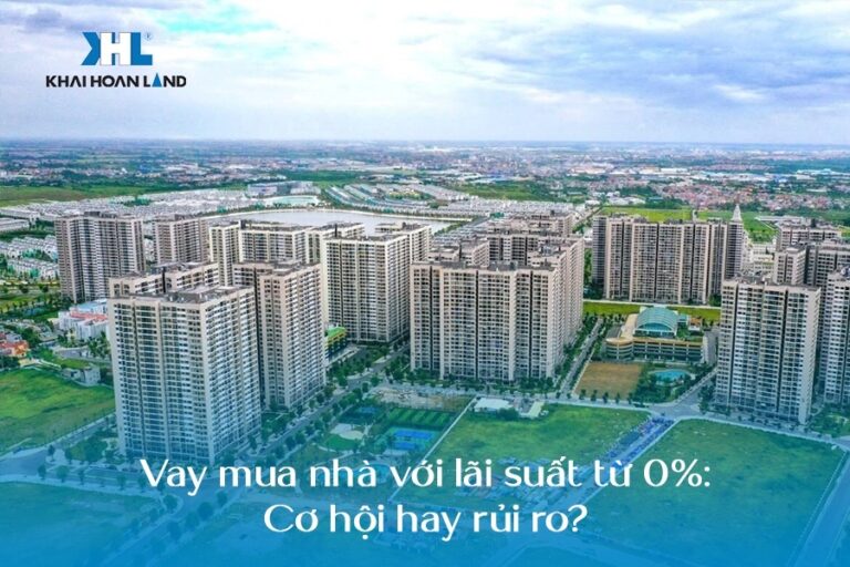 Vay mua nhà với lãi suất từ 0%: Cơ hội hay rủi ro?