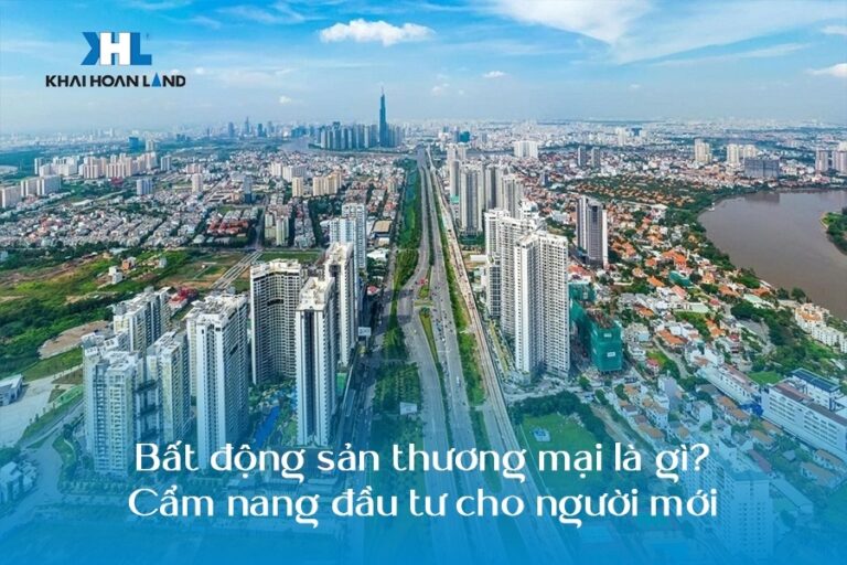 Bất động sản thương mại là gì? Cẩm nang đầu tư cho người mới