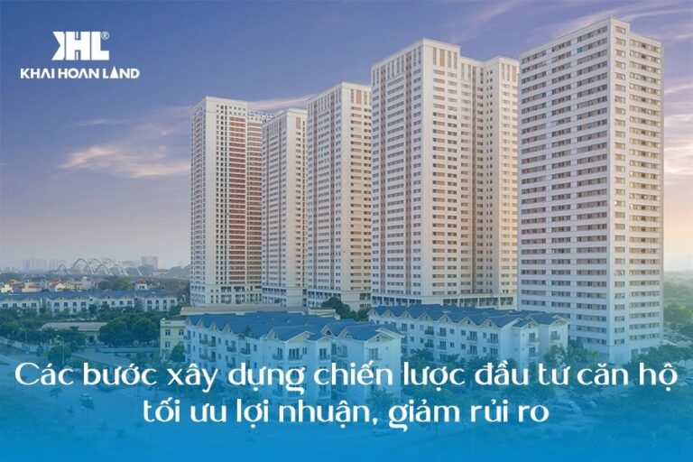 Các bước xây dựng chiến lược đầu tư căn hộ tối ưu lợi nhuận, giảm rủi ro