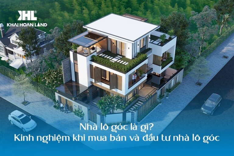 Nhà lô góc là gì? Kinh nghiệm khi mua bán và đầu tư nhà lô góc