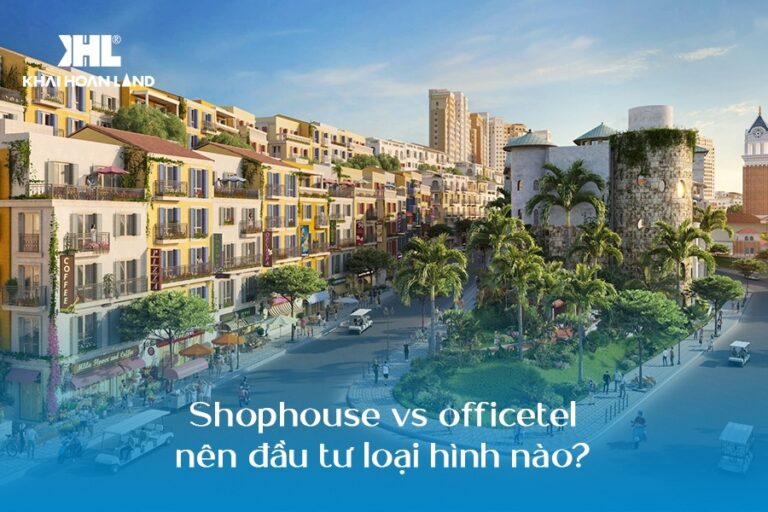 Shophouse vs officetel: nên đầu tư loại hình nào?