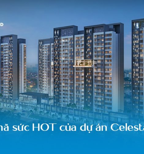 Lý do Celesta Rise khiến thị trường bất động sản dậy sóng