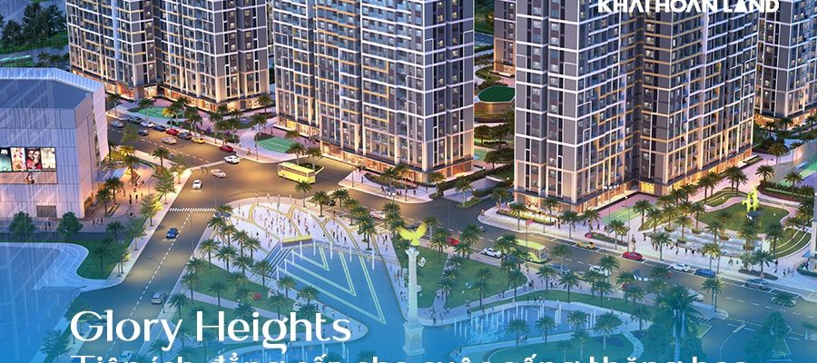 Khám phá tiện ích đẳng cấp dự án Glory Heights